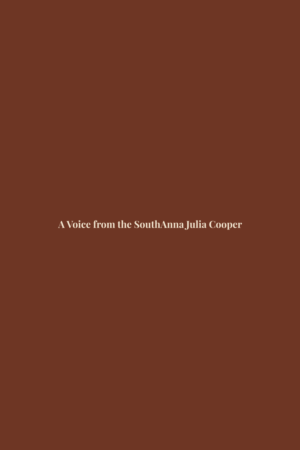 A Voice from the South by Anna Julia Cooper