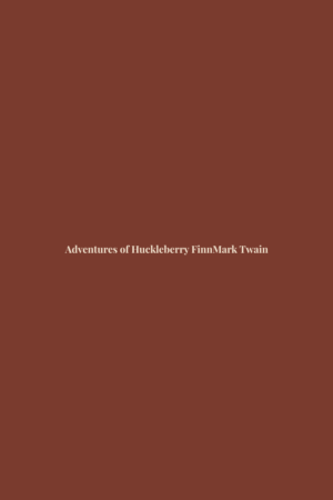Adventures of Huckleberry Finn by Mark Twain