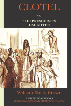 Clotel by William Wells Brown