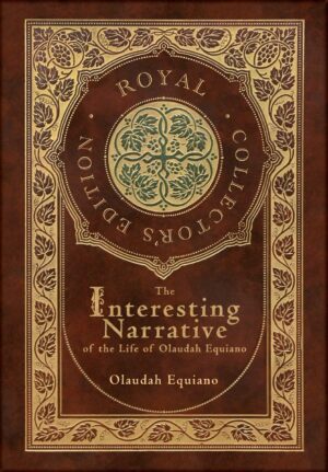 The Interesting Narrative of the Life of Olaudah Equiano by Olaudah Equiano