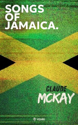 Songs of Jamaica by Claude McKay