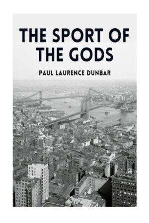 The Sport of the Gods by Paul Laurence Dunbar