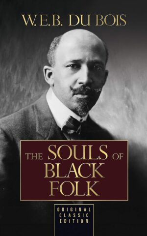 The Souls of Black Folk by W. E. B. Du Bois