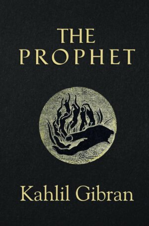 The Prophet by Kahlil Gibran